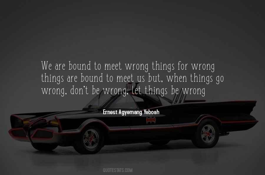 Quotes About Wrong Things #1021728