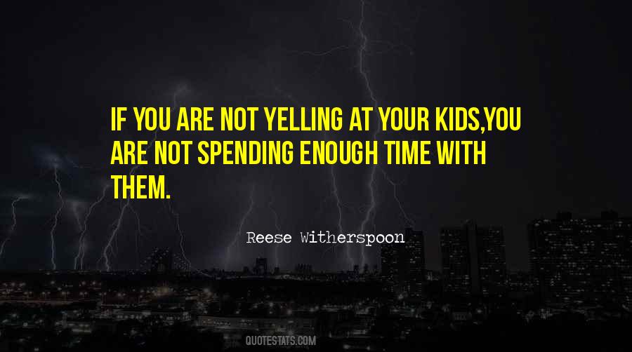 Quotes About Yelling At Kids #560293