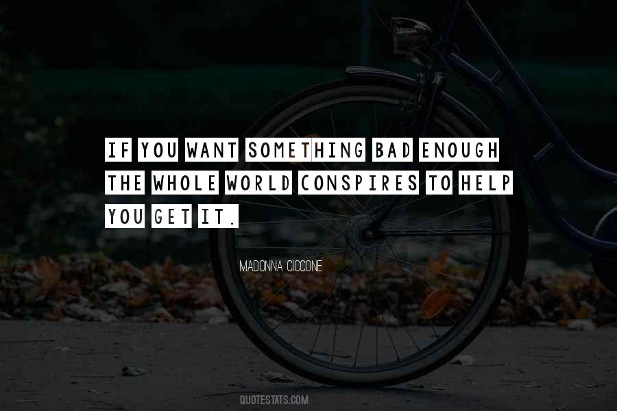 Quotes About If You Want Something Bad Enough #828682