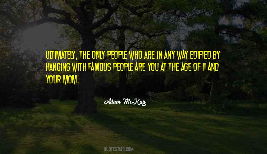 Quotes About You And Your Mom #255277