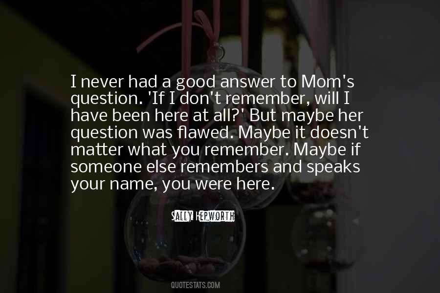 Quotes About You And Your Mom #563308