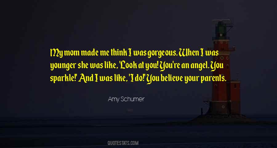 Quotes About You And Your Mom #607861