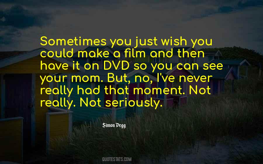 Quotes About You And Your Mom #681561