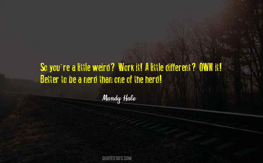 Quotes About You Being Different #324219