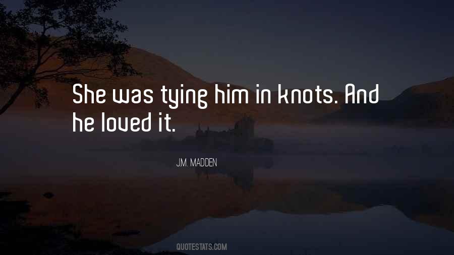 Quotes About Knots #833765