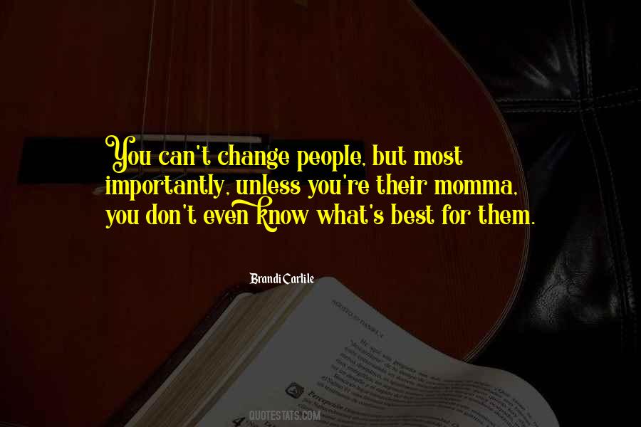 Quotes About You Cant Change People #1444354