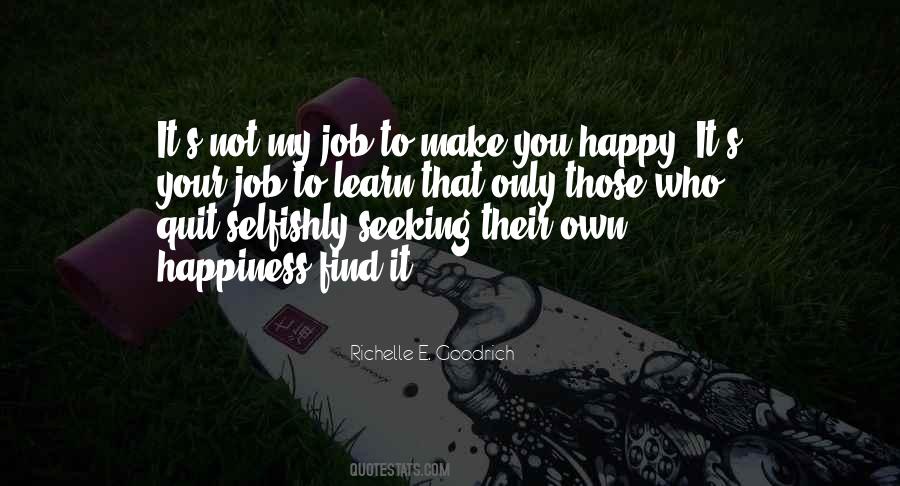 Quotes About You Make Your Own Happiness #1742495