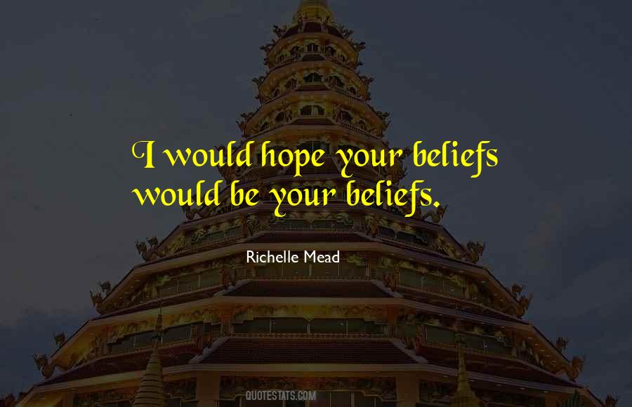 Quotes About Your Beliefs #1726460