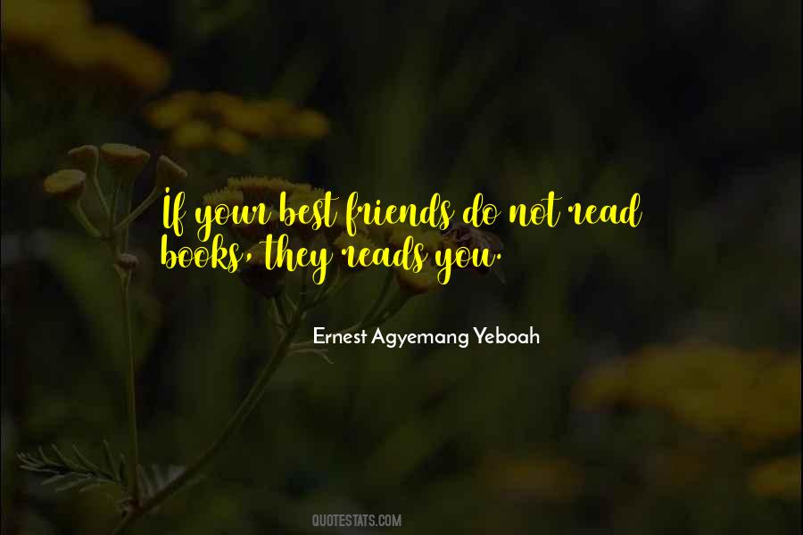 Quotes About Your Best Friends #1845380