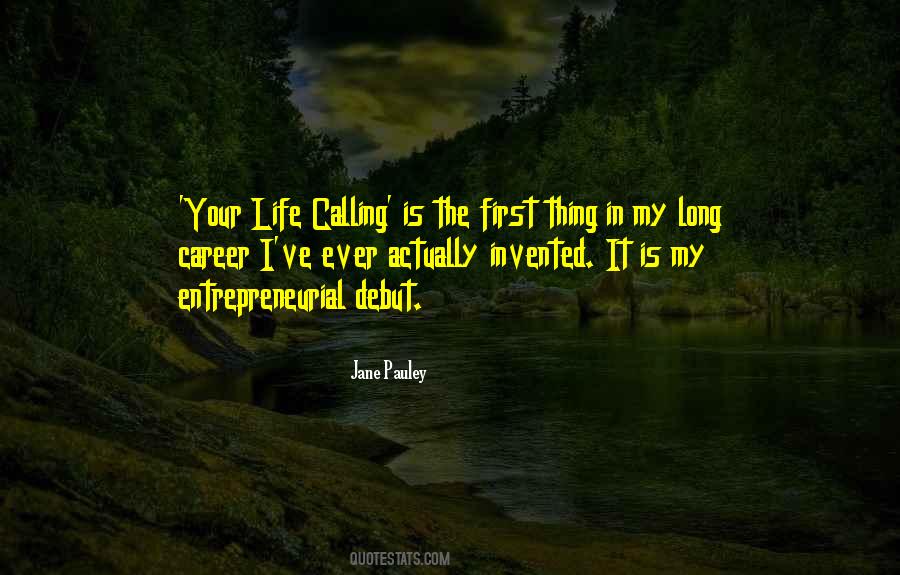 Quotes About Your Calling In Life #667872