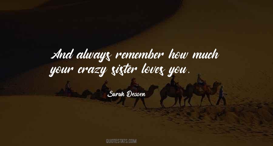 Quotes About Your Crazy Sister #1498502