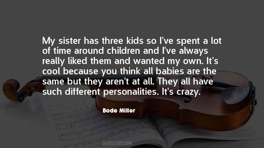 Quotes About Your Crazy Sister #1874392