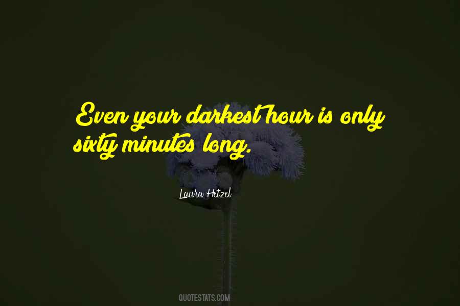 Quotes About Your Darkest Hour #200891