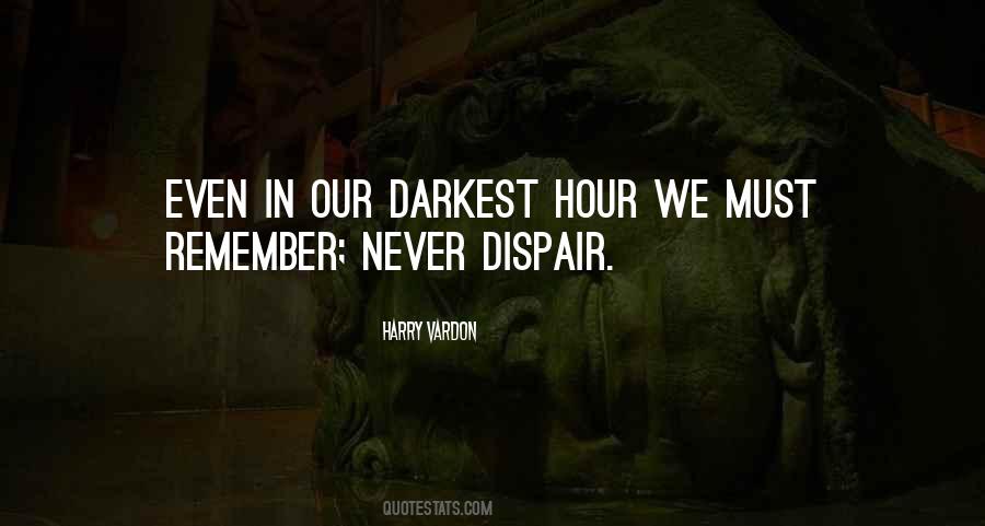 Quotes About Your Darkest Hour #762376