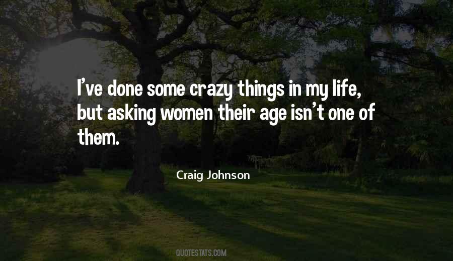 Quotes About Crazy Things In Life #1127868
