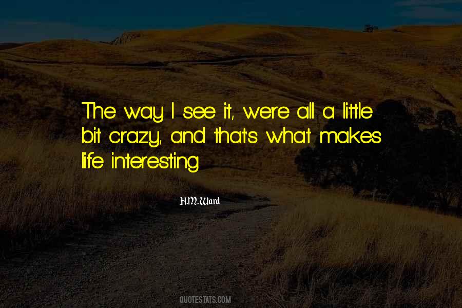Quotes About Crazy Things In Life #171657
