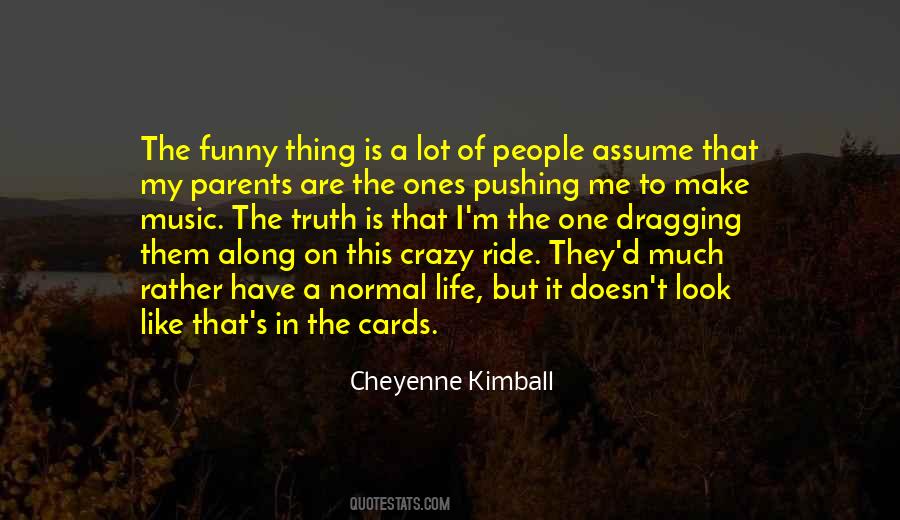Quotes About Crazy Things In Life #785833