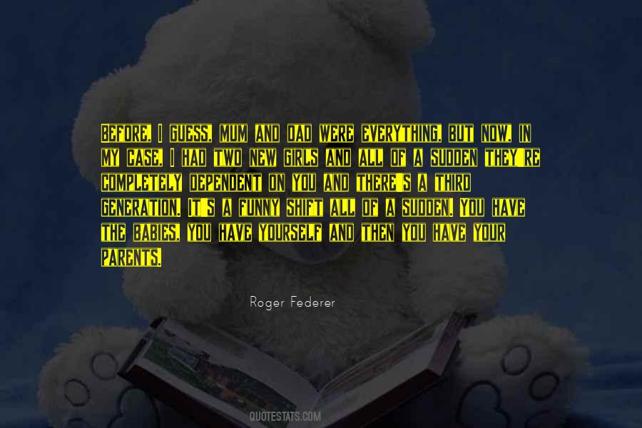 Quotes About Your Mum And Dad #1477410