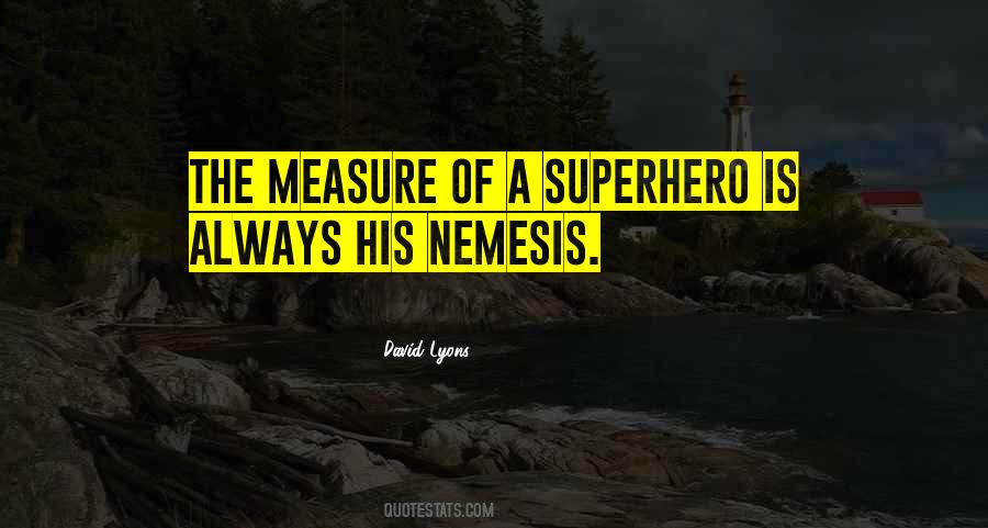 Quotes About Your Nemesis #20497