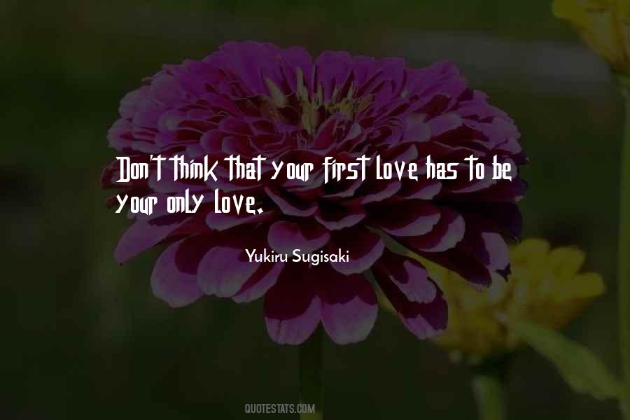 Quotes About Your Only Love #1205523