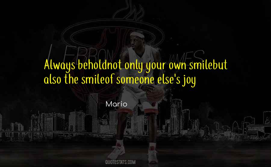 Quotes About Your Own Smile #206190
