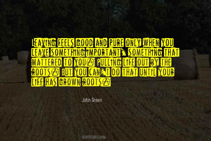 Quotes About Your Roots #514117