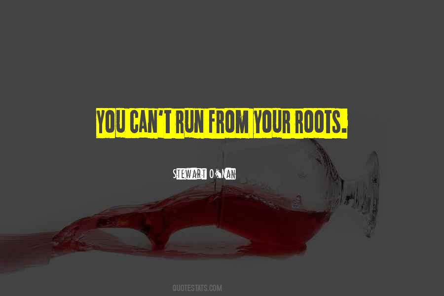 Quotes About Your Roots #564871