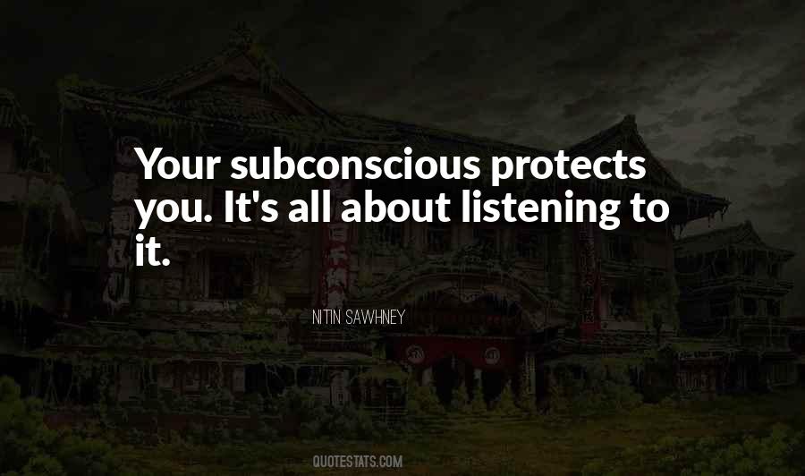 Quotes About Your Subconscious #1369598