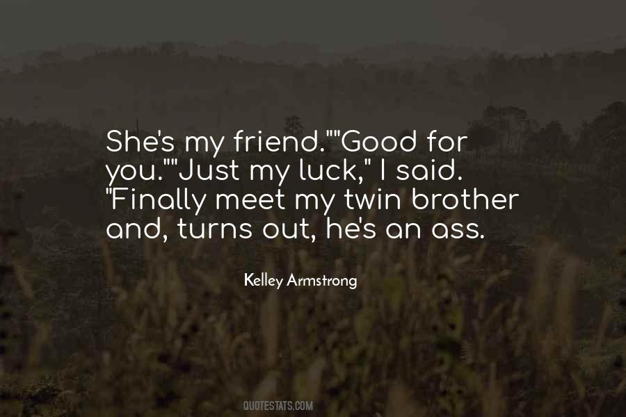 Quotes About Your Twin Brother #118051