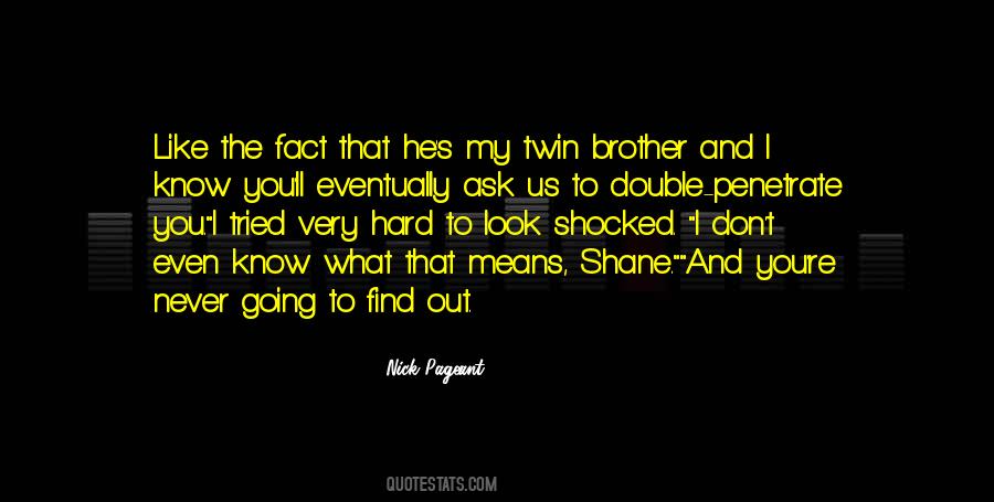 Quotes About Your Twin Brother #561754