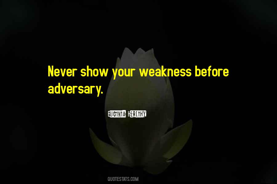 Quotes About Your Weakness #1000961