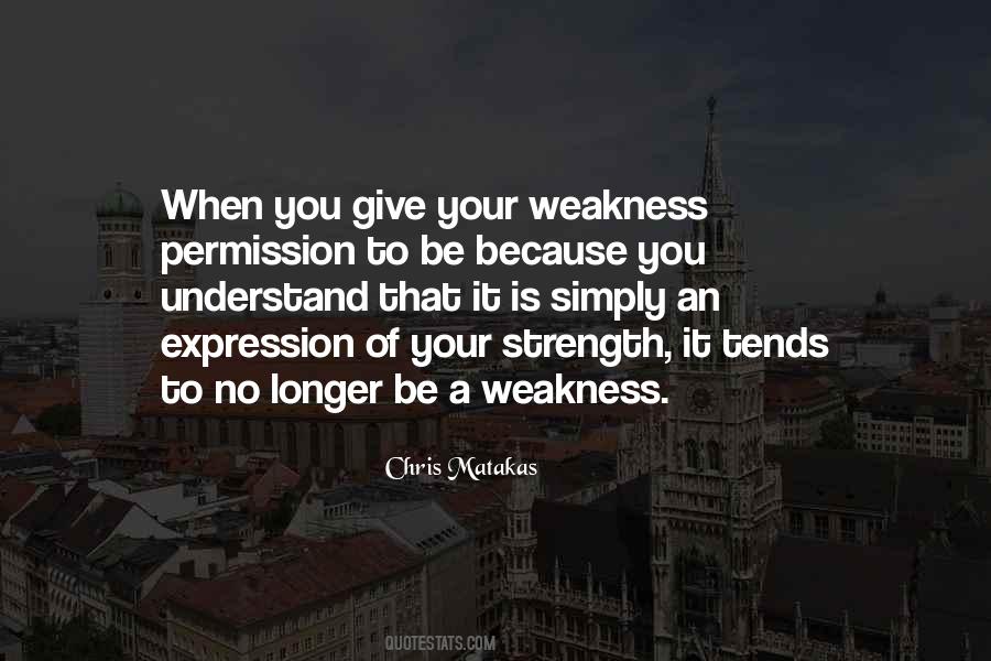 Quotes About Your Weakness #139158
