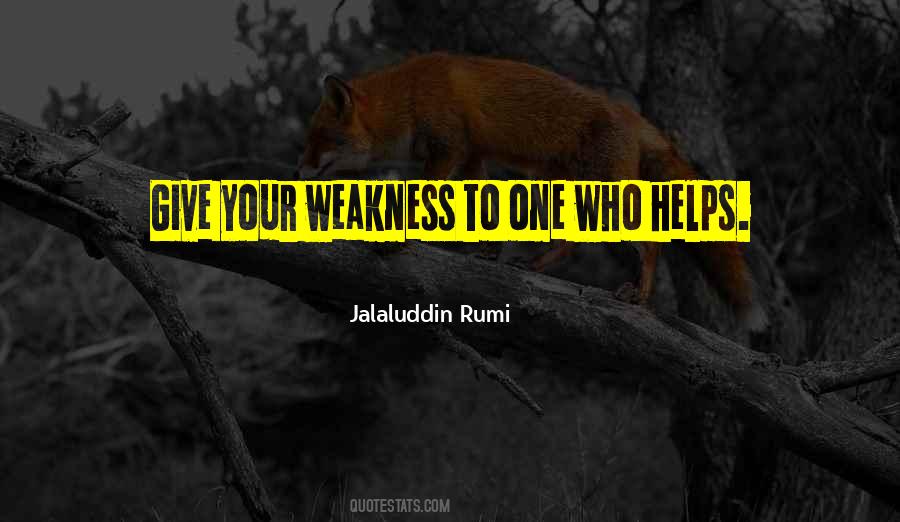 Quotes About Your Weakness #1658663