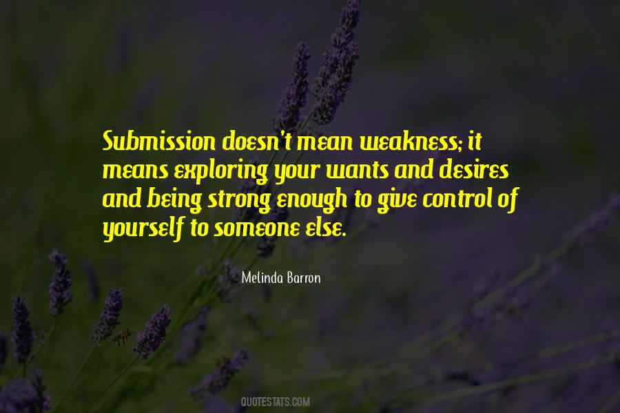 Quotes About Your Weakness #371503 Quotes About Your Weakness #371503