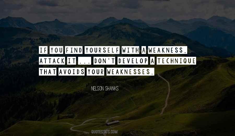 Quotes About Your Weakness #487710 Quotes About Your Weakness #487710