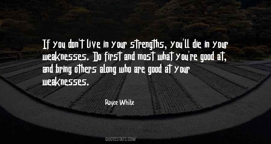Quotes About Your Weakness #508186 Quotes About Your Weakness #508186
