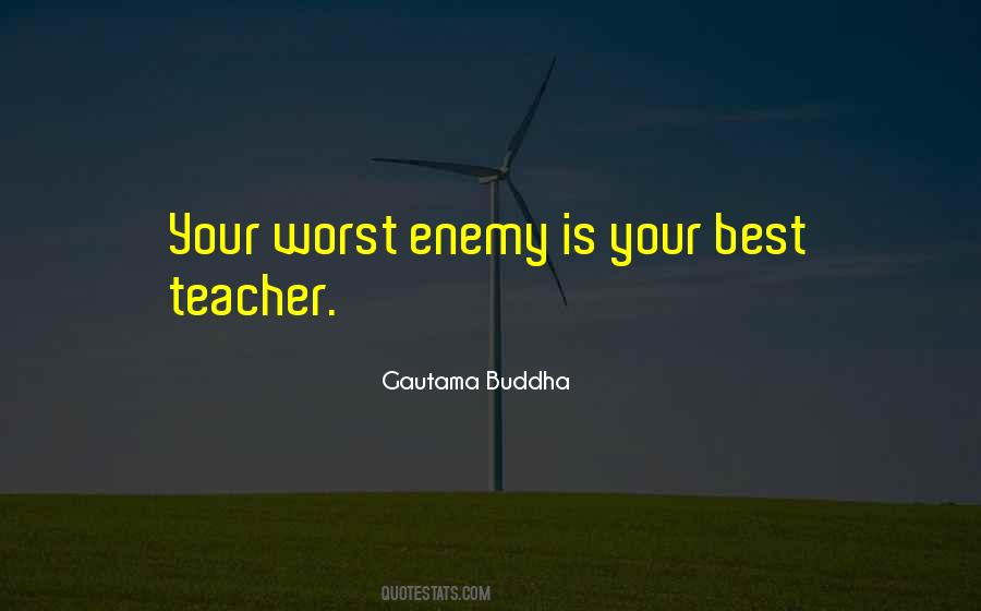 Quotes About Your Worst Enemy #1285046