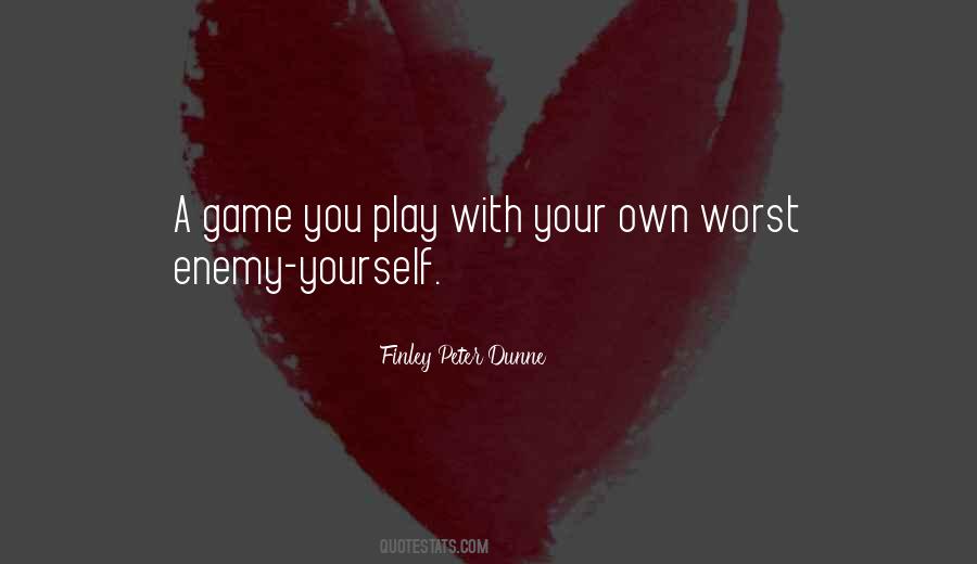 Quotes About Your Worst Enemy #1364459