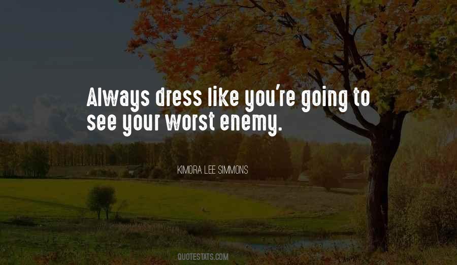 Quotes About Your Worst Enemy #1537169