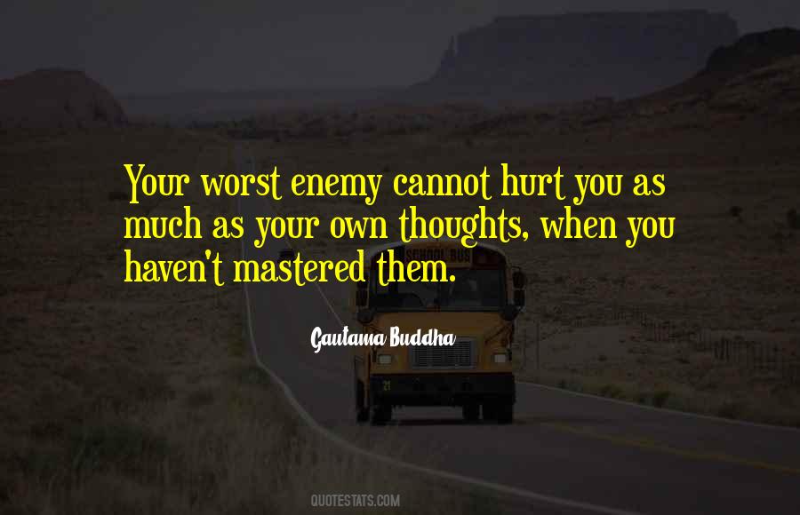 Quotes About Your Worst Enemy #1611740