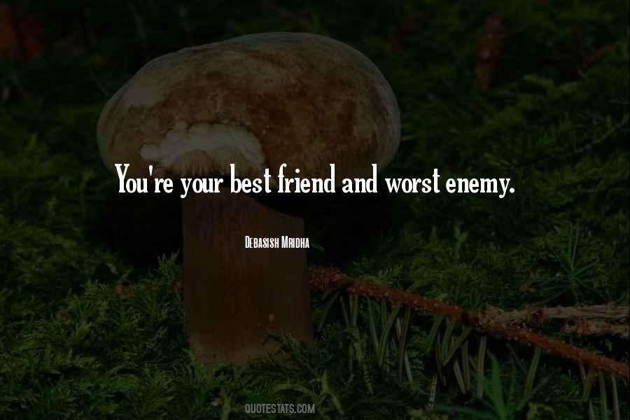 Quotes About Your Worst Enemy #631387