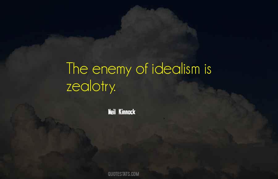 Quotes About Zealotry #224452