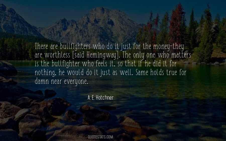 A E Hotchner Quotes #571670