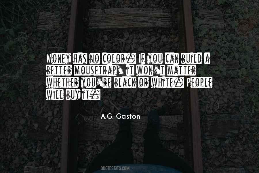 A G Gaston Quotes #1221973