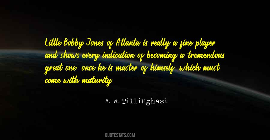 A W Tillinghast Quotes #517413