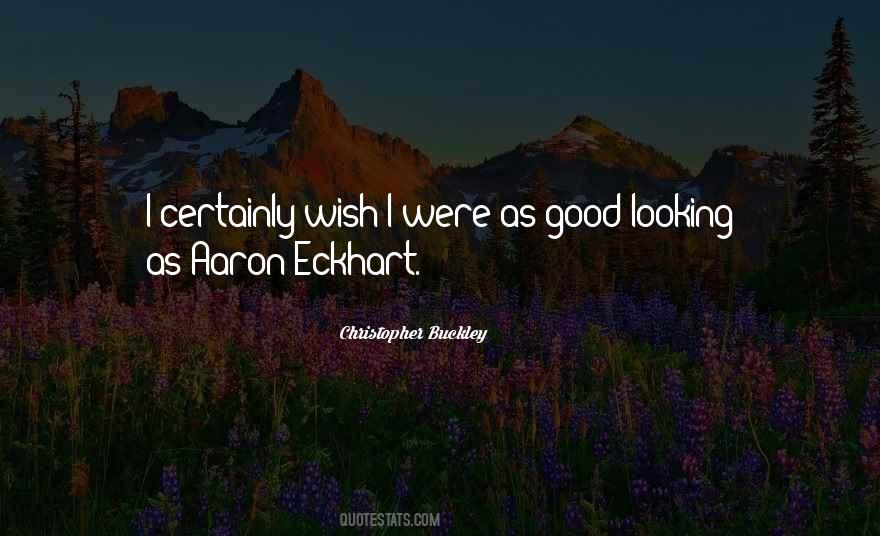 Aaron Eckhart Quotes #120809