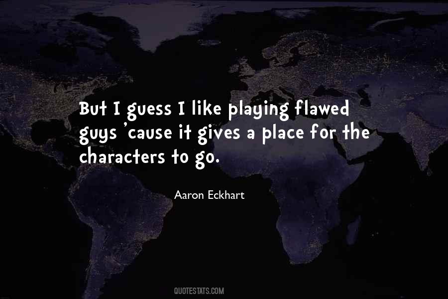 Aaron Eckhart Quotes #1329537