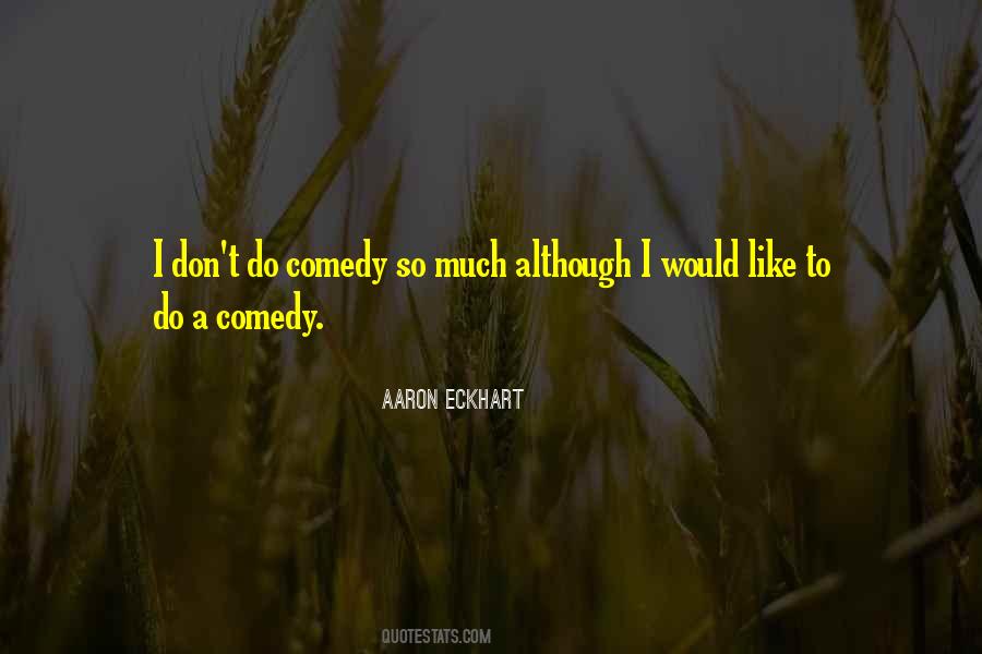 Aaron Eckhart Quotes #1808094