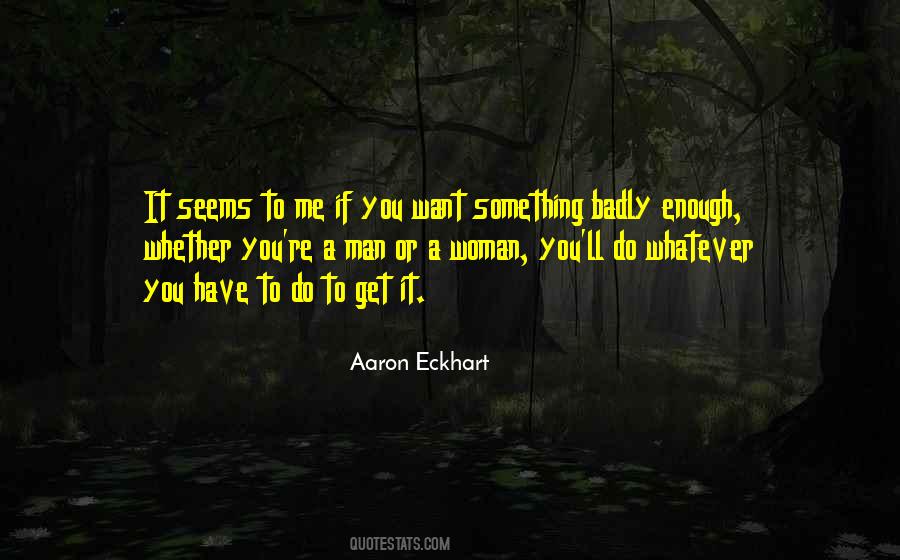 Aaron Eckhart Quotes #713382