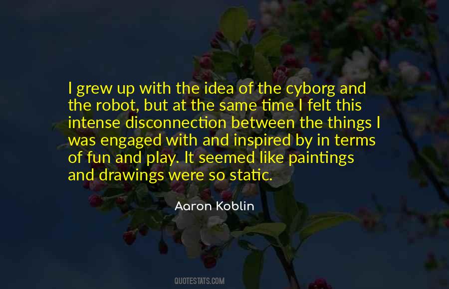 Aaron Koblin Quotes #1234826